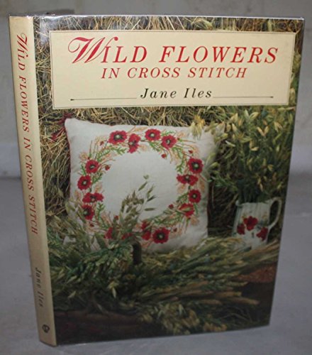 Wild Flowers in Cross Stitch.
