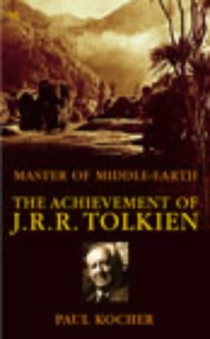 Master of Middle Earth: The Achievement of J.R.R.Tolkien (9780712636971) by Kocher, Paul