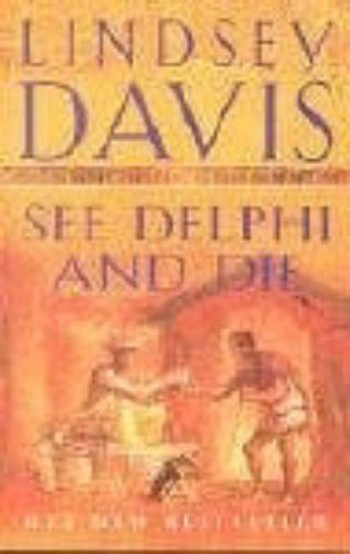 Stock image for See Delphi and Die: A Marcus Didius Falco Mystery (Marcus Didius for sale by Hawking Books