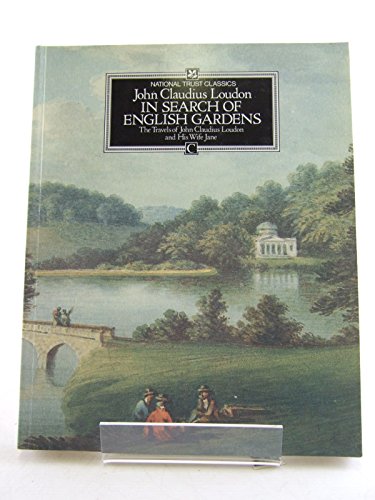 Imagen de archivo de In Search of English Gardens: Travels of John Claudius Loudon and His Wife Jane (National Trust classics) a la venta por AwesomeBooks