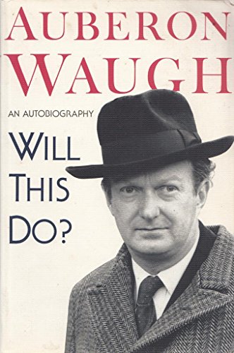 Stock image for Will This Do?: The Memoirs of Auberon Waugh for sale by HPB-Diamond