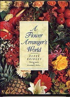 Stock image for The Flower Arranger's World for sale by Better World Books: West