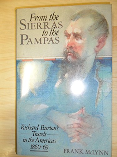 9780712637893: From the Sierras to the Pampas: Richard Burton's Travels in the Americas, 1860-69 [Idioma Ingls]