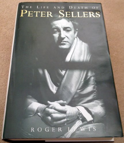 Stock image for The Life and Death of Peter Sellers for sale by Ergodebooks