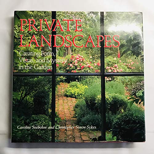 Stock image for Private Landscapes: Creating Form, Vista and Mystery in the Garden for sale by Reuseabook