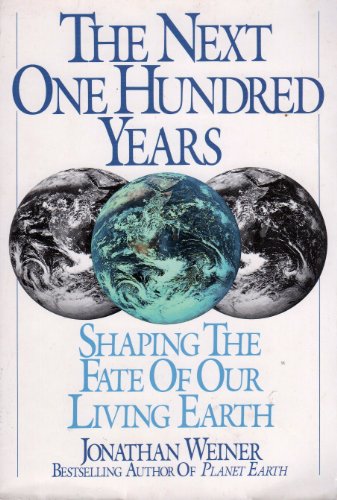 Beispielbild fr The Next One Hundred Years: Shaping the Fate of Our Living Earth zum Verkauf von Vashon Island Books