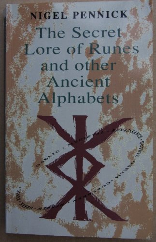 Beispielbild fr The Secret Lore of Runes and Other Ancient Alphabets: Gaelic, Mediaeval, Renaissance, Gothic, Hebrew, Greek, Runic zum Verkauf von WorldofBooks