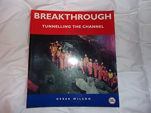 Breakthrough: Tunnelling the Channel