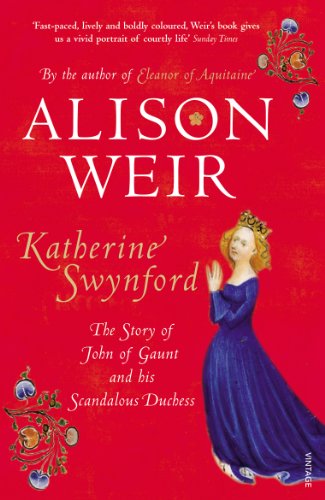 9780712641975: Katherine Swynford: The Story of John of Gaunt and His Scandalous Duchess