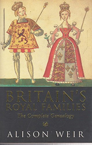 Britain's Royal Families: The Complete Genealogy (9780712642866) by Alison Weir