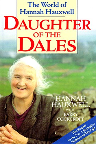 Beispielbild fr Daughter of the Dales: The World of Hannah Hauxwell zum Verkauf von Reuseabook