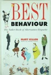 Stock image for Best Behaviour: "The Tatler" Book of Alternative Etiquette for sale by HPB-Diamond