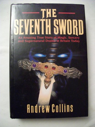 9780712646871: The Seventh Sword: Psychic Quest for King Arthur's Sword