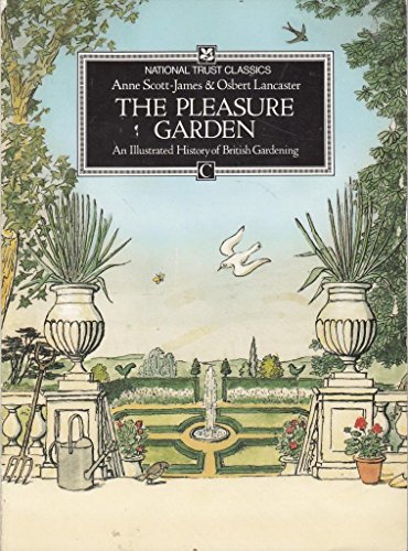 9780712646987: The Pleasure Garden: An Illustrated History of British Gardening (National Trust Classics)