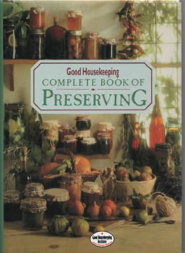 Beispielbild fr "Good Housekeeping" Complete Book of Preserving zum Verkauf von WorldofBooks
