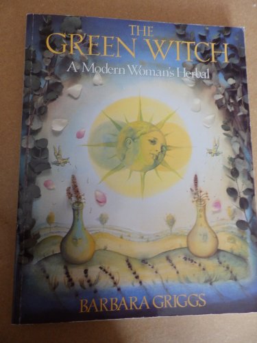 Stock image for The Green Witch: Modern Woman's Herbal for sale by WorldofBooks