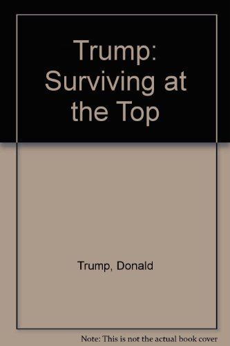 Beispielbild fr Trump: Surviving at the Top zum Verkauf von WorldofBooks