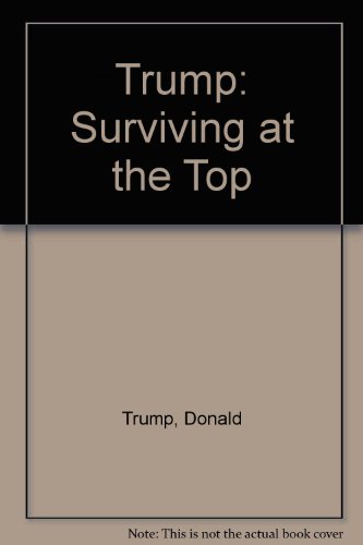 Stock image for Trump: Surviving at the Top for sale by AwesomeBooks