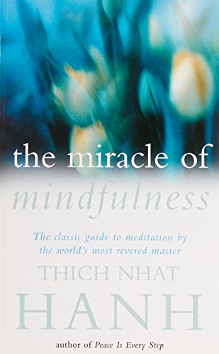 Beispielbild fr The Miracle of Mindfulness : Manual on Meditation zum Verkauf von GF Books, Inc.