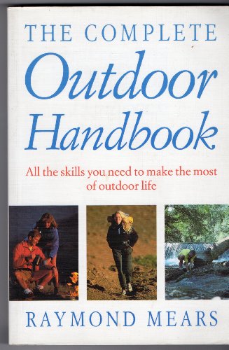 Stock image for The Complete Outdoor Handbook All the Skills You Need to Make the Most Of Outdoor Life for sale by The Last Post Bookshop