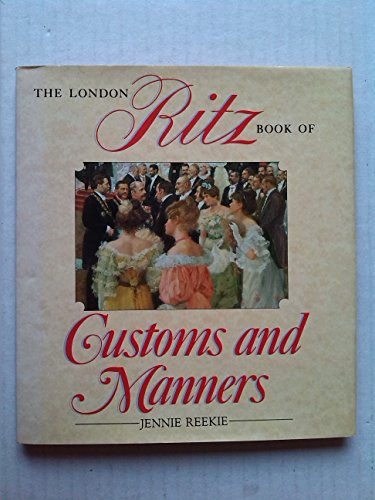 Stock image for The London Ritz Book of Customs and Manners for sale by St Vincent de Paul of Lane County