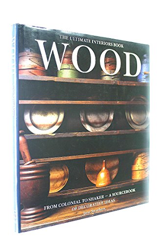 Beispielbild fr Wood: Ultimate Interiors Book zum Verkauf von WorldofBooks