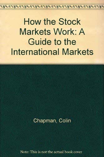 Stock image for How the Stock Markets Work: A Guide to the International Markets for sale by Open Books