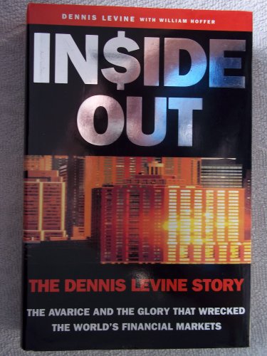 Imagen de archivo de Inside Out: The Dennis Levine Story a la venta por Kennys Bookstore