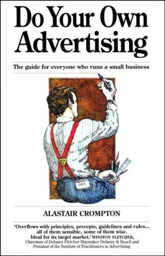 Beispielbild fr Do Your Own Advertising: The Guide for Everyone Who Runs a Small Business zum Verkauf von WorldofBooks