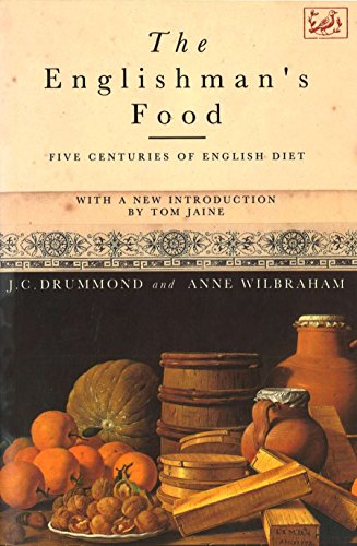 The Englishman's Food: A History of Five Centuries of English Diet