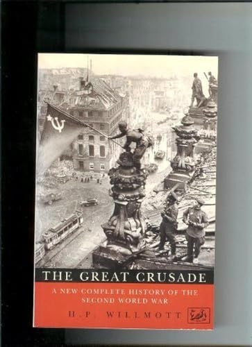 Beispielbild fr The Great Crusade: New Complete History of the Second World War zum Verkauf von WorldofBooks