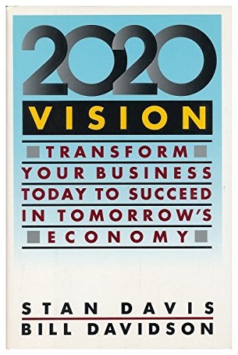 Beispielbild fr 2020 Vision: Transform Your Business Today to Succeed in Tomorrow's Economy zum Verkauf von medimops