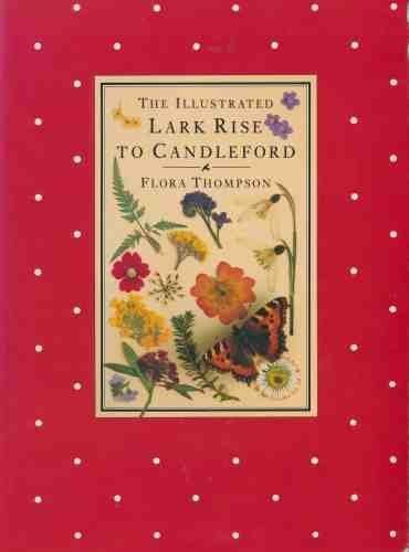 Imagen de archivo de The Illustrated Lark Rise to Candleford a la venta por WorldofBooks