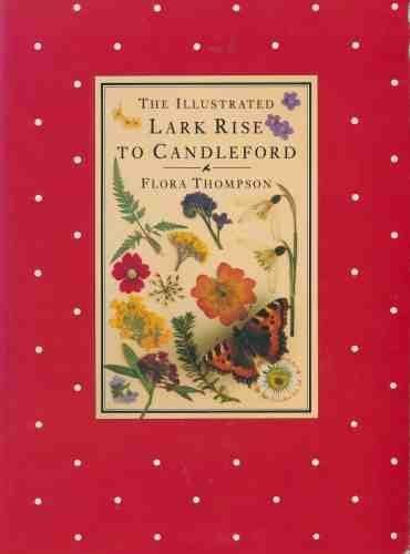 9780712650946: The Illustrated Lark Rise to Candleford