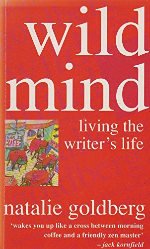 Beispielbild fr Wild Mind: Living the Writer's Life zum Verkauf von WorldofBooks