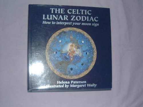 Stock image for THE CELTIC LUNAR ZODIAC, How to Interpret Your Moon Sign, for sale by Book Orphanage