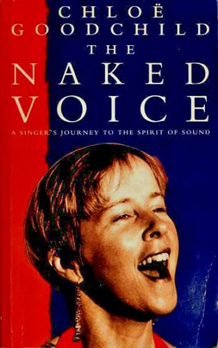 Beispielbild fr The Naked Voice zum Verkauf von St Vincent de Paul of Lane County