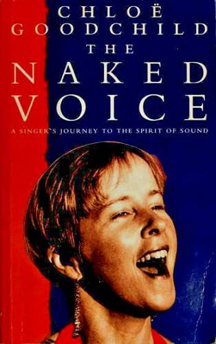 Imagen de archivo de The Naked Voice a la venta por St Vincent de Paul of Lane County