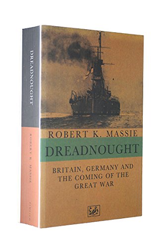 9780712653688: Dreadnought: Britain,Germany and the Coming of the Great War: v. 1