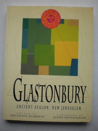 Stock image for GLASTONBURY: Ancient Avalon, New Jerusalem for sale by Occultique