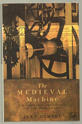 Imagen de archivo de The Medieval Machine: Industrial Revolution of the Middle Ages a la venta por WorldofBooks