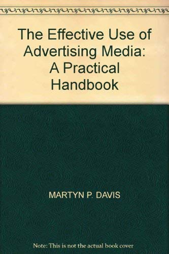 Beispielbild fr Effective Use of Advertising Media: A Practical Approach zum Verkauf von AwesomeBooks