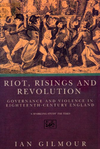 Beispielbild fr Riots, Rising And Revolution: Governance and Violence in Eighteenth Century England zum Verkauf von AwesomeBooks