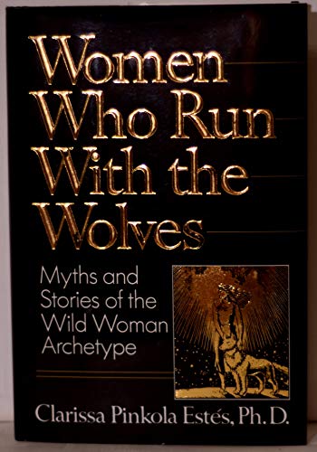 Beispielbild fr Women Who Run with the Wolves: Contacting the Power of the Wild Woman zum Verkauf von WorldofBooks