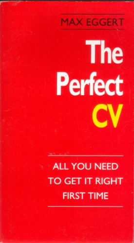 Stock image for The Perfect CV: All You Need To Get It Right First Time (The Perfect Series) for sale by Goldstone Books