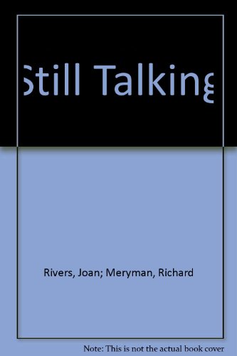 Stock image for Still Talking : [a gutsy, witty account of triumph over family tragedy] / Joan Rivers with Richard Meryman. for sale by Antiquariat + Buchhandlung Bcher-Quell