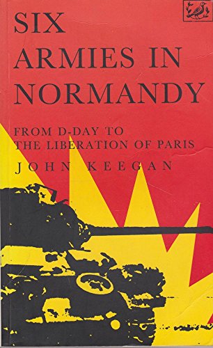 Beispielbild fr Six Armies In Normandy: From D-Day to the Liberation of Paris zum Verkauf von AwesomeBooks