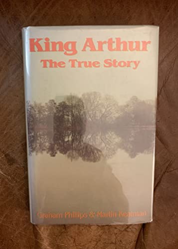 Beispielbild fr King Arthur: The True Story zum Verkauf von Goldstone Books