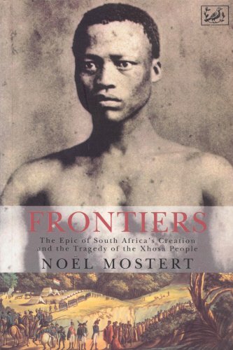 Imagen de archivo de Frontiers: Evolution of South African Society and Its Central Tragedy, the Agony of the Xhosa People a la venta por ThriftBooks-Atlanta