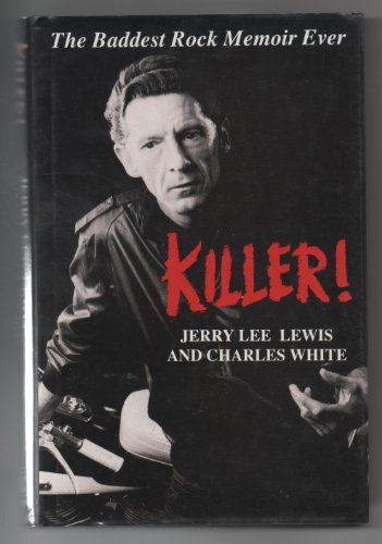 Stock image for Killer!: The Life and Times of Jerry Lee Lewis for sale by Brit Books